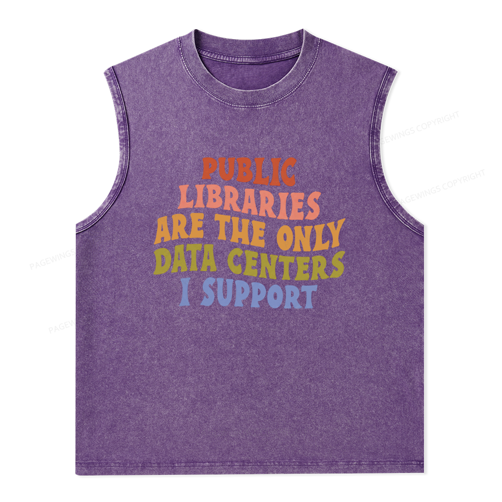 Pagewings Public Libraries are the only Data Centers I Support Unisex Washed Tank Top