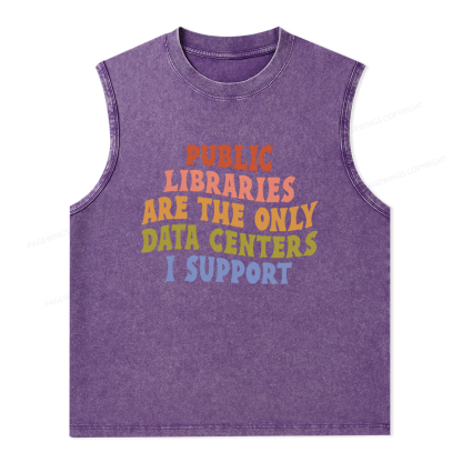 Pagewings Public Libraries are the only Data Centers I Support Unisex Washed Tank Top