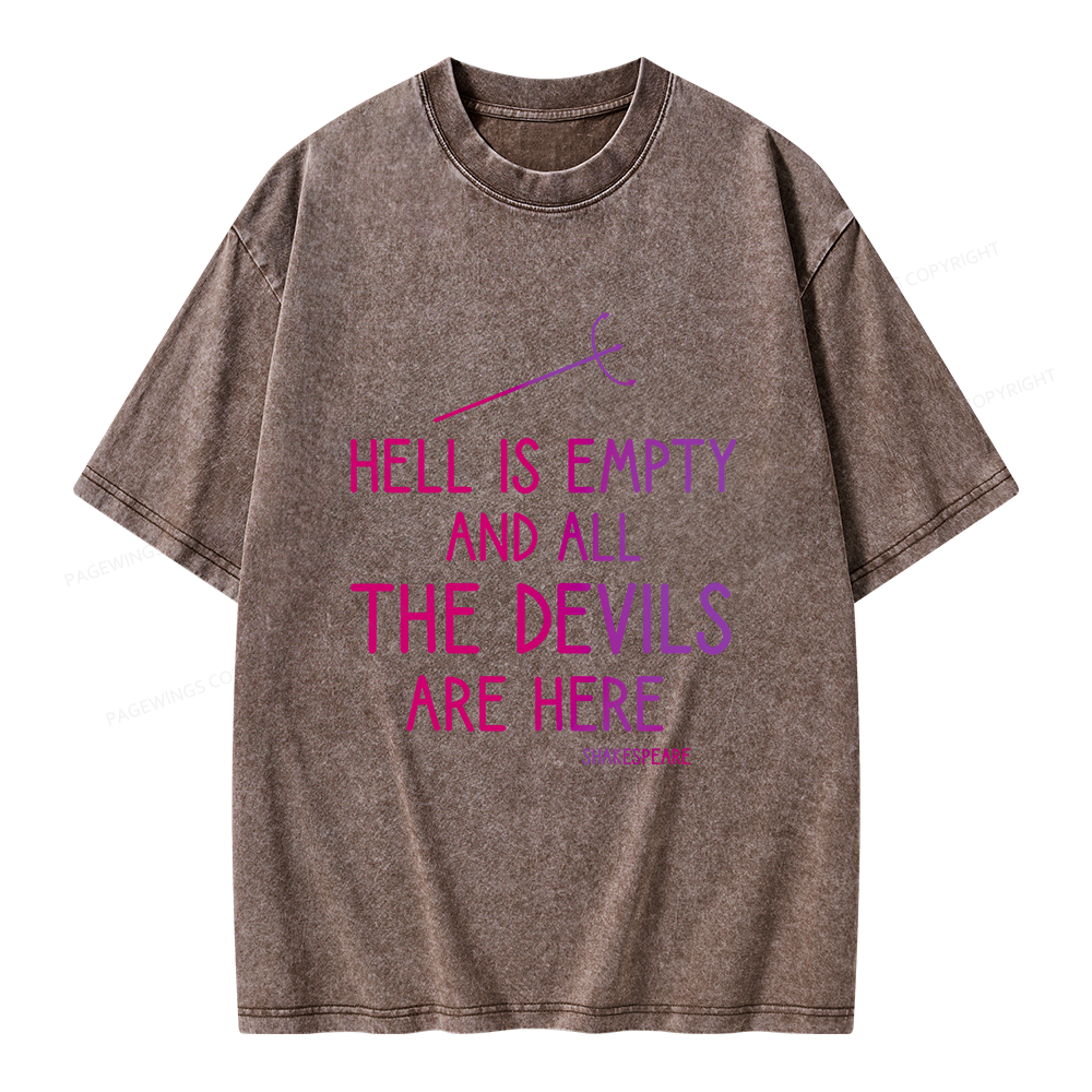 Pagewing Hell is Empty and all the Devils are Here Unisex Washed T-shirt