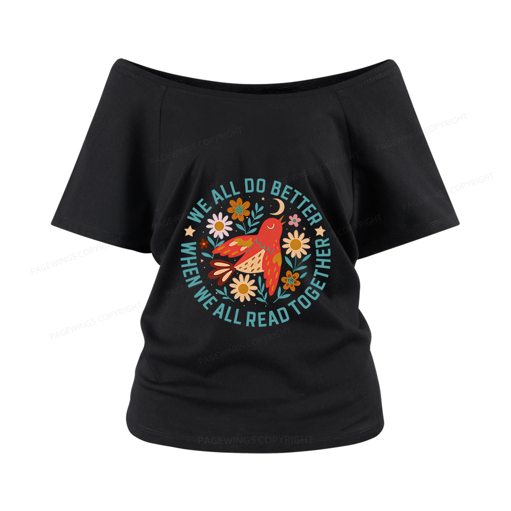 Pagewings We All do Better When We All Read Together Women Off Shoulder T-shirts