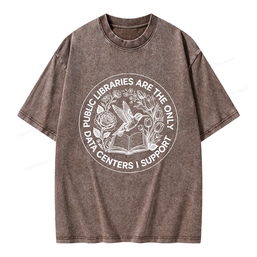 Pagewing Public Libraries are the only Data Centers I Support Unisex Washed T-shirt