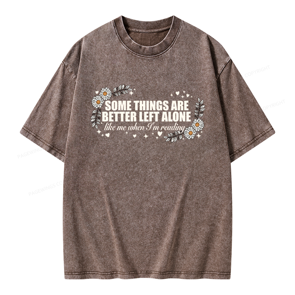 Pagewings Some Things Are Better Left Alone Unisex Washed T-shirt