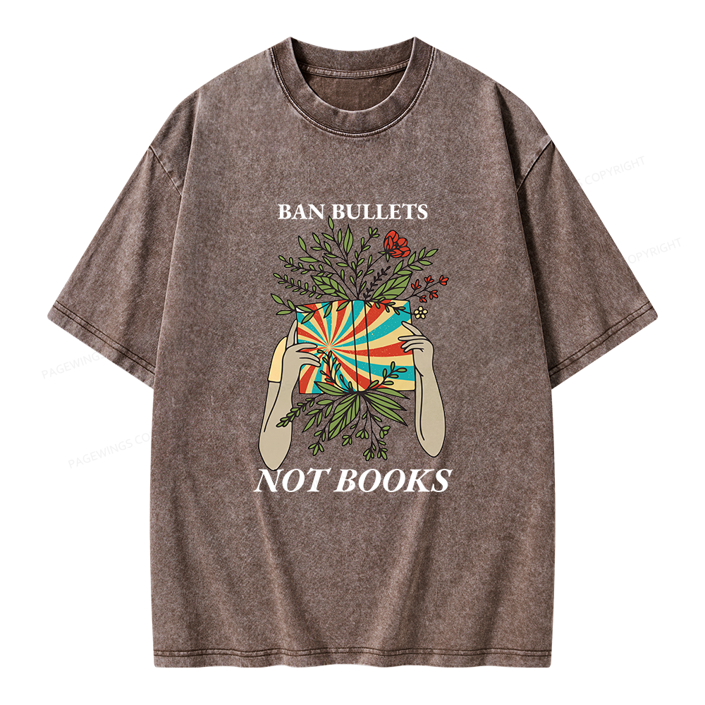 Pagewing Ban Bullets Not Books Unisex Washed T-shirt