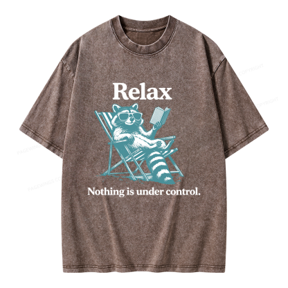Pagewing Relax Nothing Is Under Control Raccoon Unisex Washed T-shirt