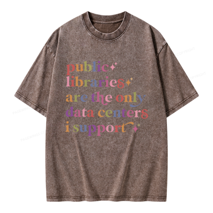 Pagewing Public Libraries Are The Only Data Centers I Support Unisex Washed T-shirt