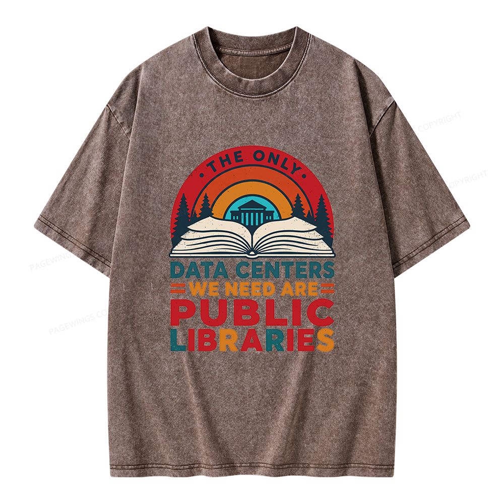 Pagewing The Only Data Centers We Need Are Public Libraries Unisex Washed T-shirt