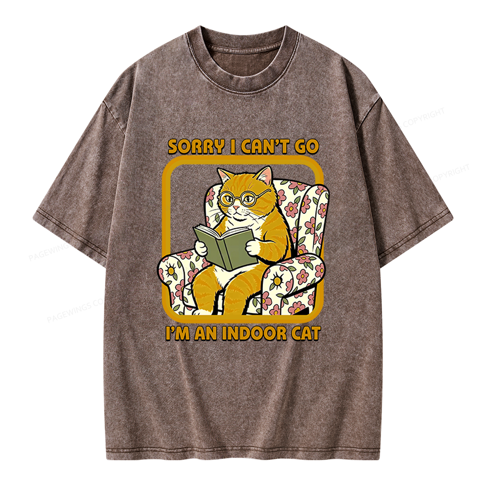 Pagewings Sorry I Can't Go I'm an Indoor Cat Unisex Washed T-shirt