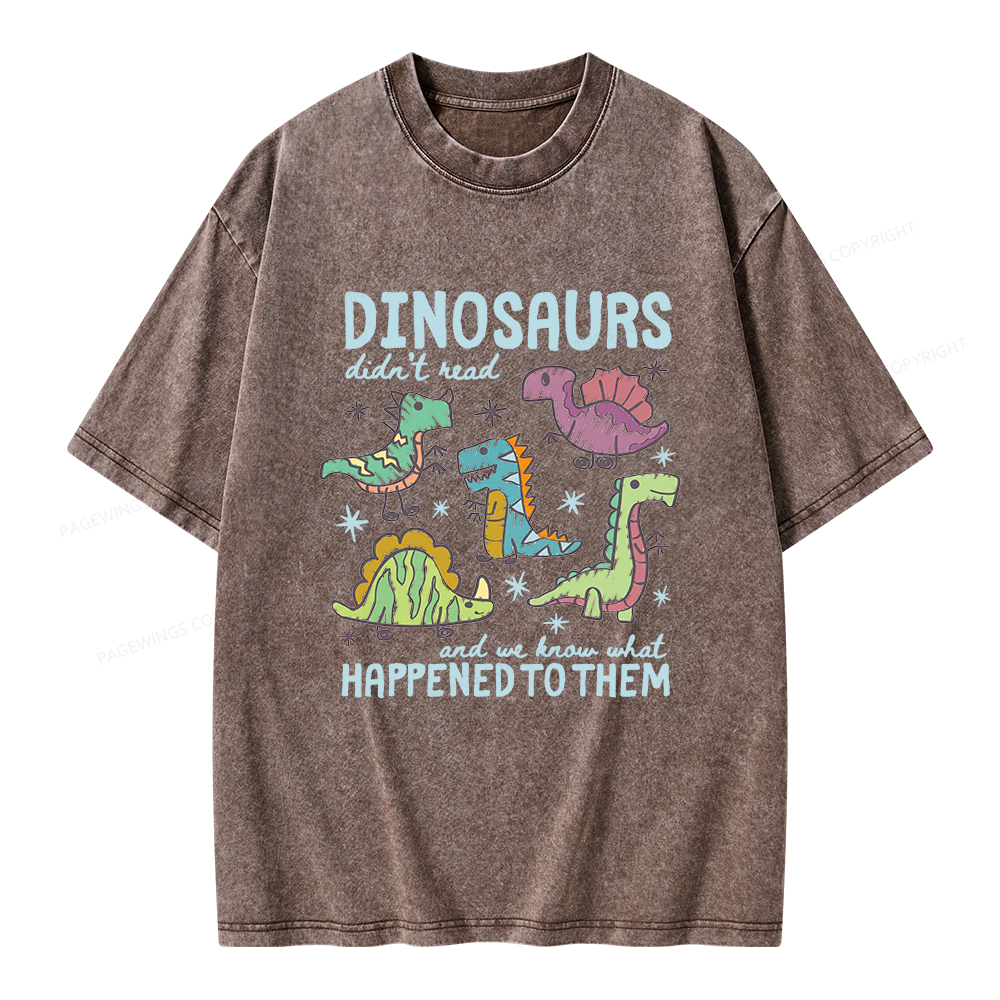 Pagewings Dinosaurs Didn’t Read Unisex Washed T-shirt