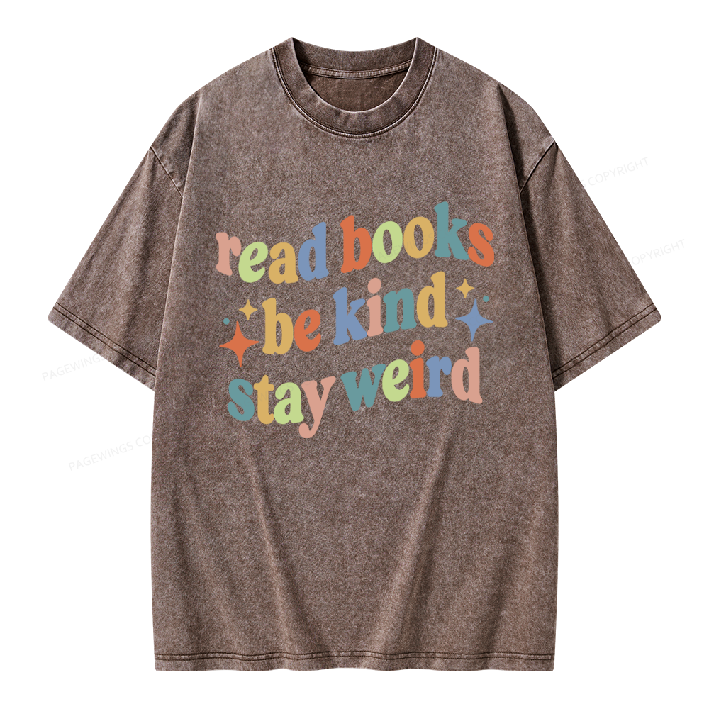 Pagewing Read Books Be Kind Stay Weird Unisex Washed T-shirt