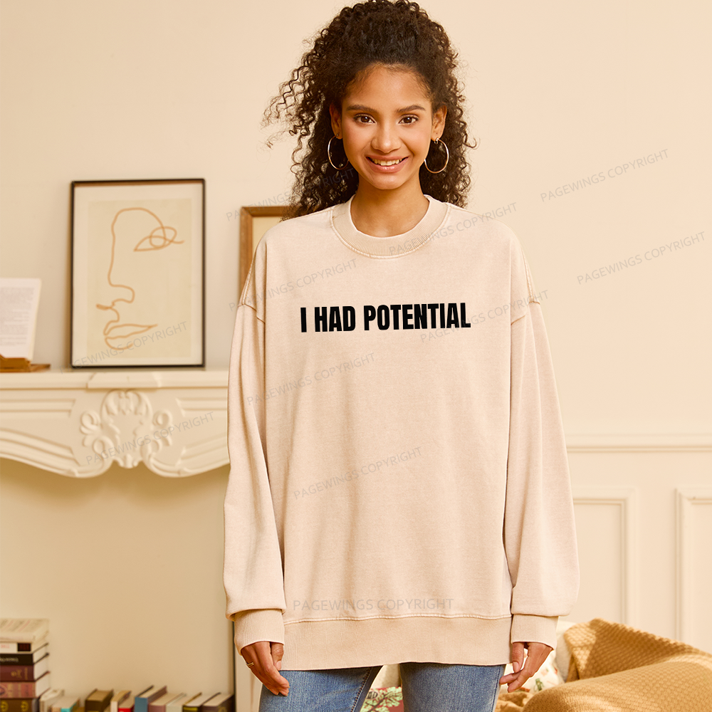 Pagewings I Had Potential Unisex Washed Sweatshirt
