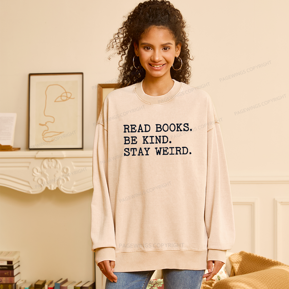Pagewings Read Books Be Kind Stay Weird16409 Read Unisex Washed Sweatshirt
