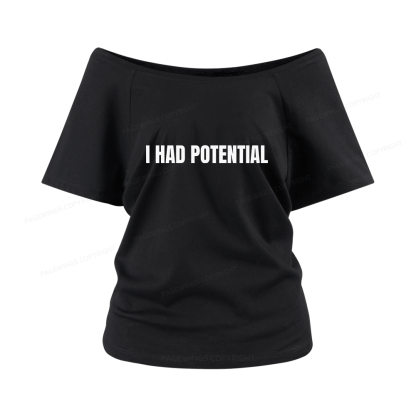 Pagewings I Had Potential Women Off Shoulder T-shirts
