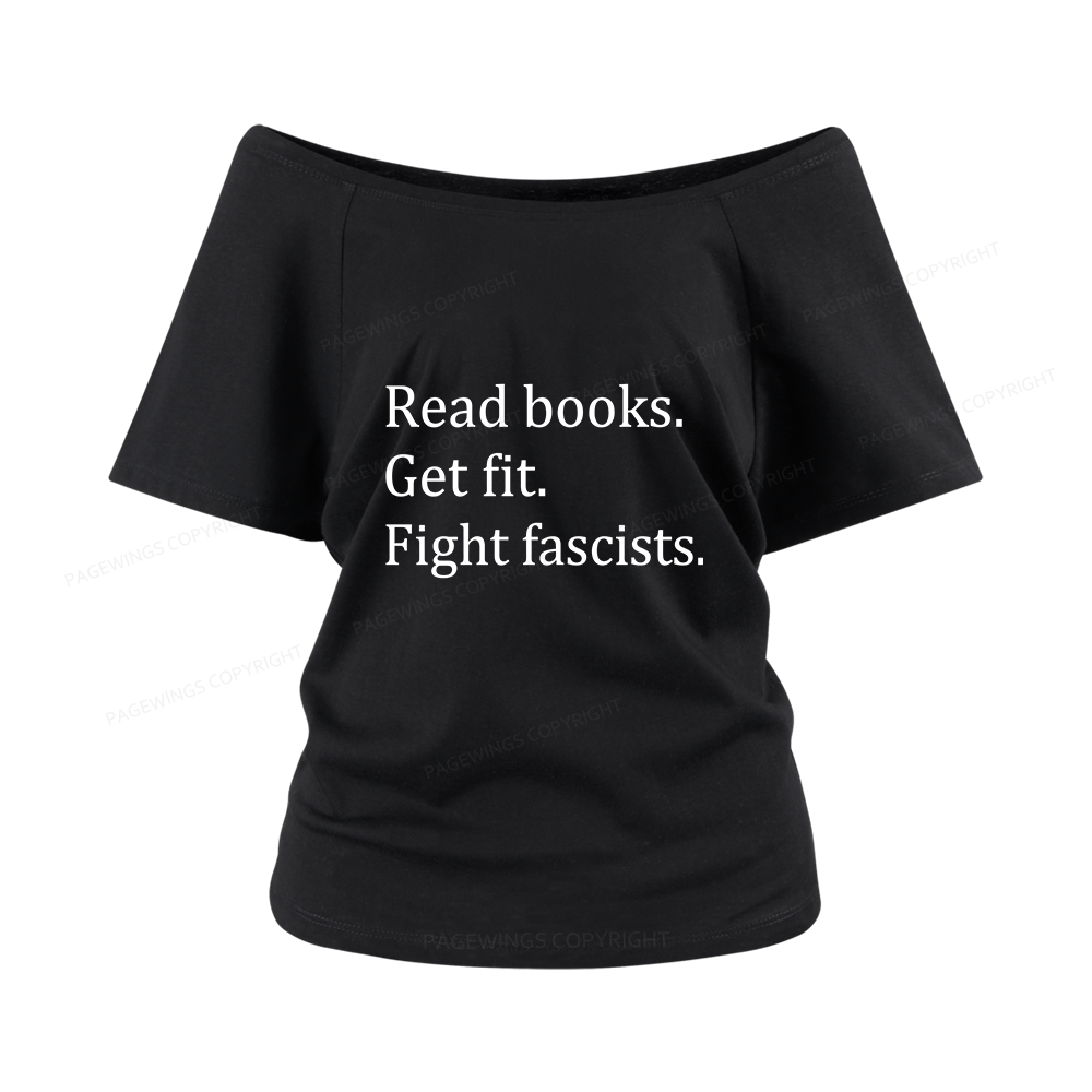 Pagewings Read Books Get Fit Fight Fascists Women Off Shoulder T-shirts
