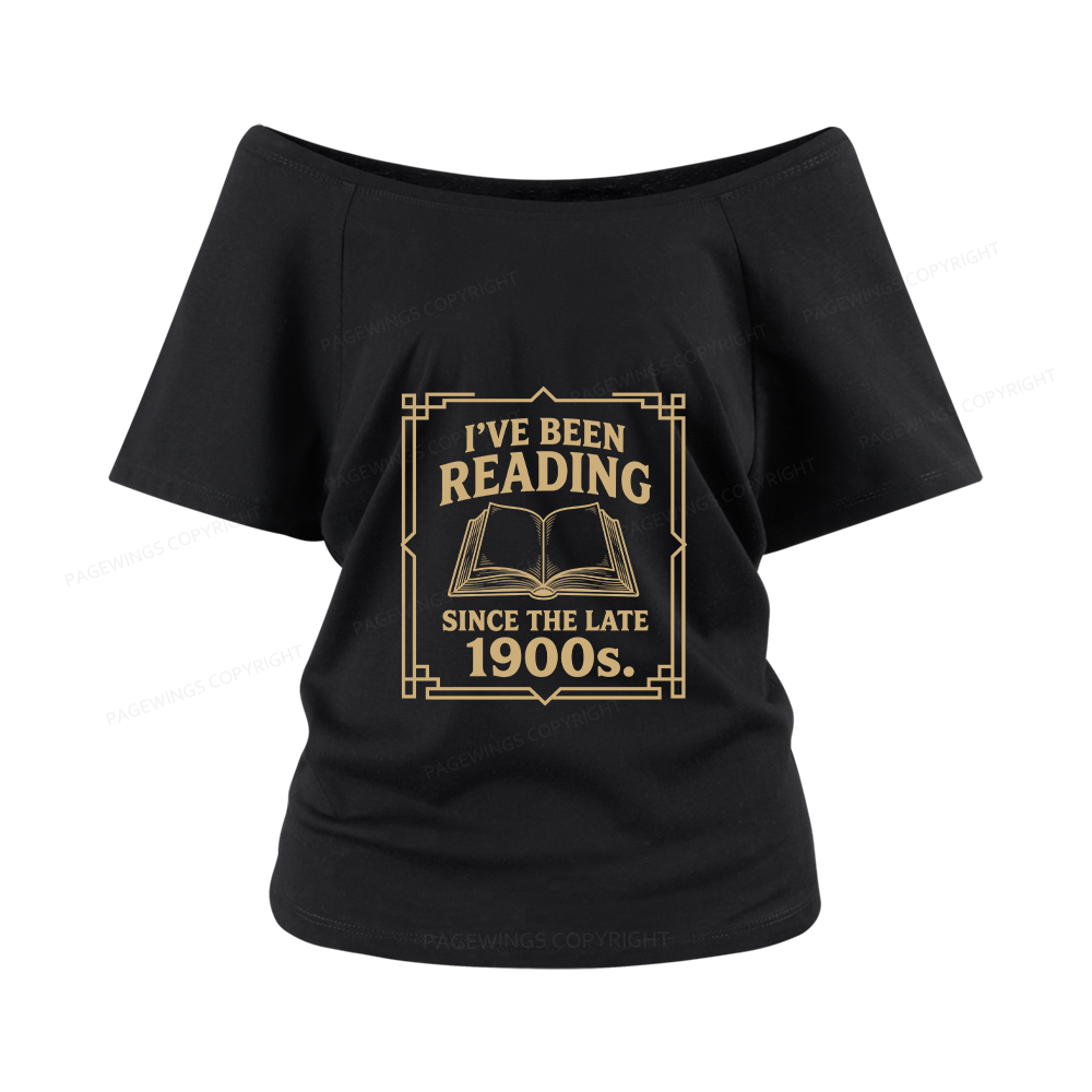Pagewings I’ve Been Reading Since The Late 1900s Women Off Shoulder T-shirts