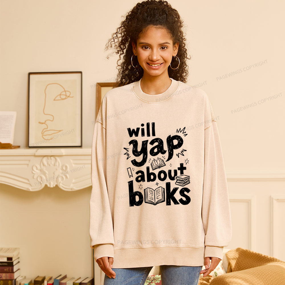 Pagewings Will Yap About Books Unisex Washed Sweatshirt