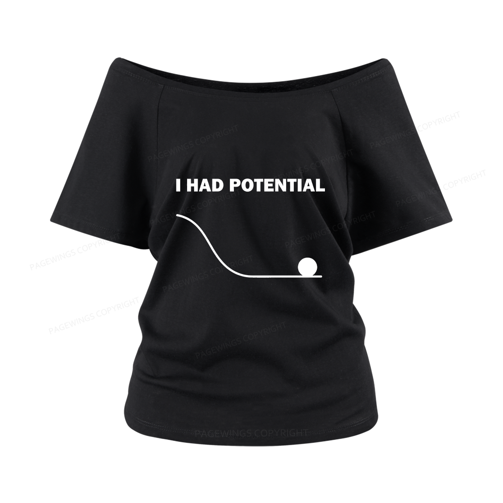 Pagewings I Had Potential Women Off Shoulder T-shirts