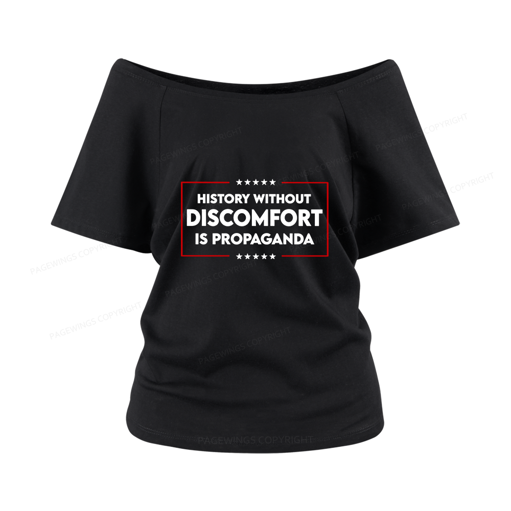 Pagewings History Without Discomfort Is Propaganda Women Off Shoulder T-shirts