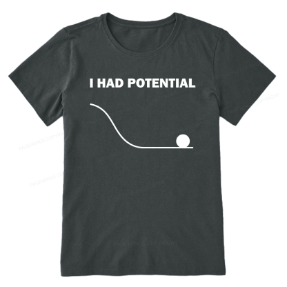 Pagewings I Had Potential Unisex Classic T-shirt