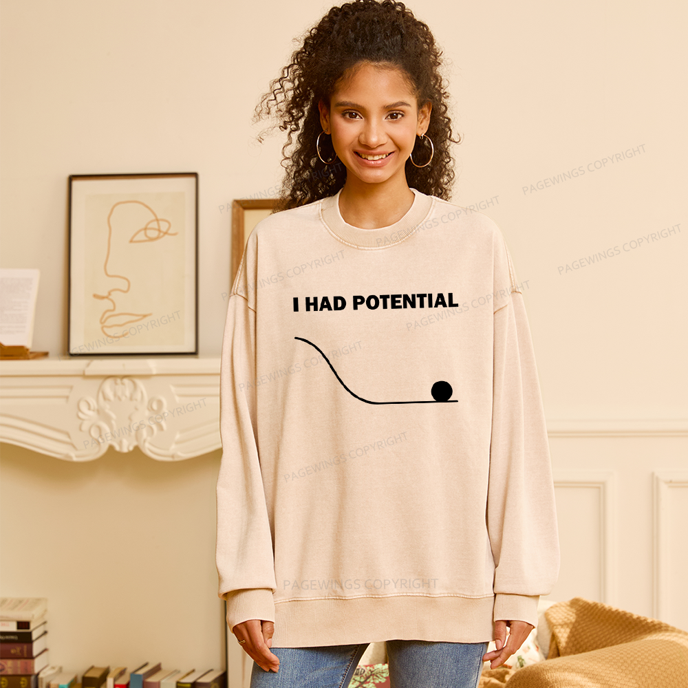 Pagewings I Had Potential Unisex Washed Sweatshirt