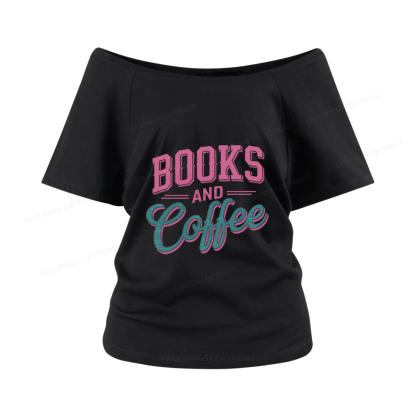 Pagewings Books And Coffee Women Off Shoulder T-shirts