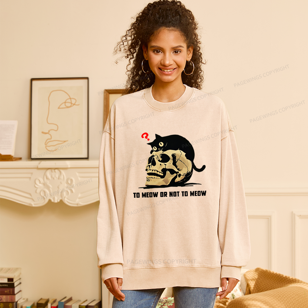 Pagewings To Meow Or Not To Meow Unisex Washed Sweatshirt