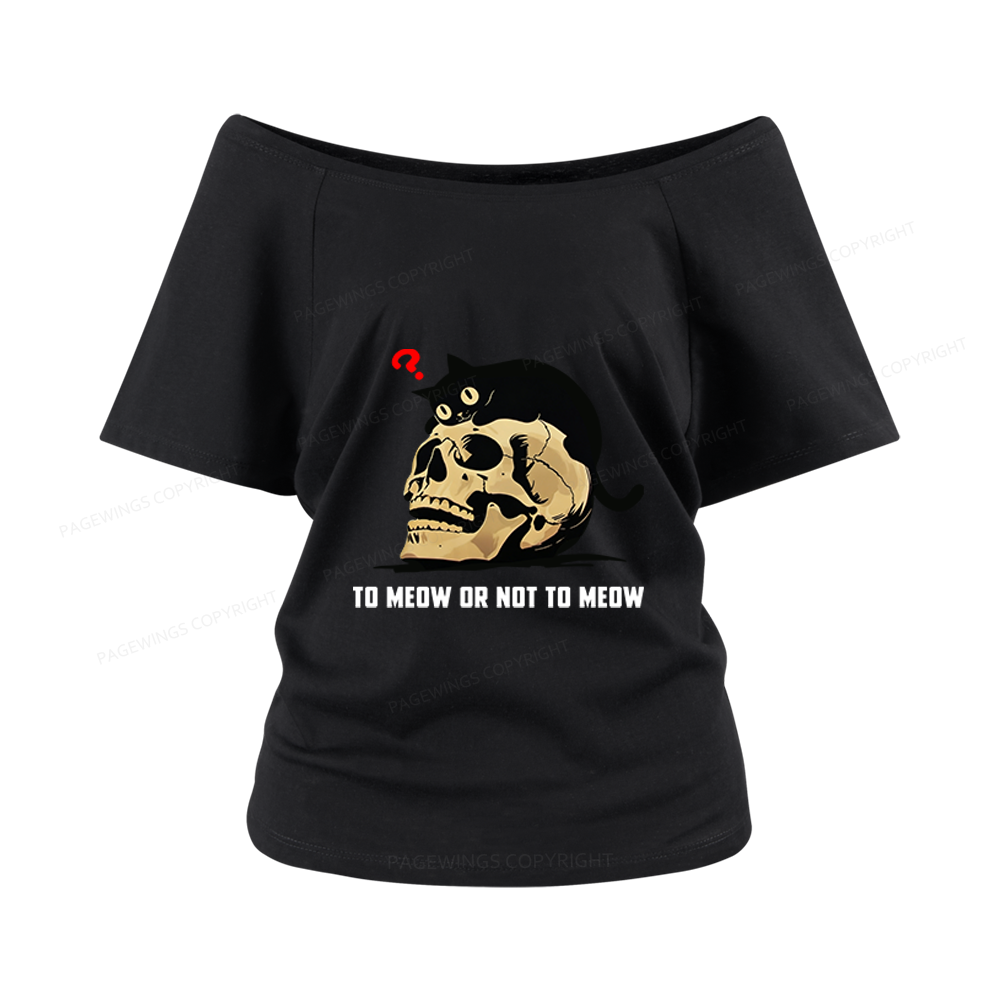 Pagewings To Meow Or Not To Meow Women Off Shoulder T-shirts