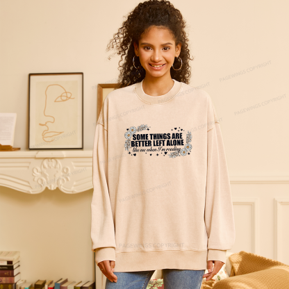 Pagewings Some Things Are Better Left Alone Unisex Washed Sweatshirt