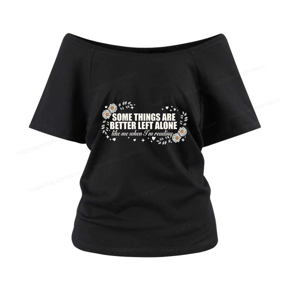 Pagewings Some Things Are Better Left Alone Women Off Shoulder T-shirts