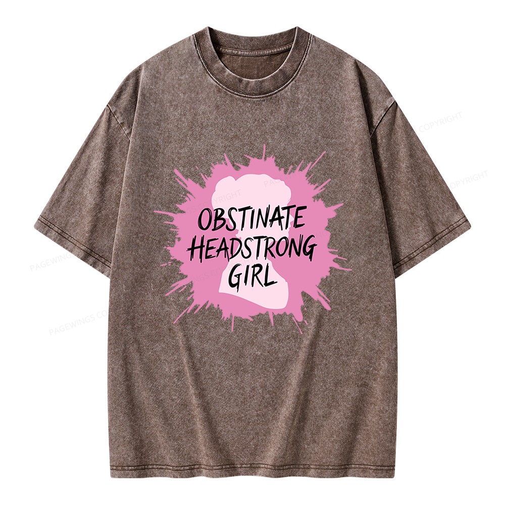 Pagewings Obstinate Headstrong Girl Unisex Washed T-shirt