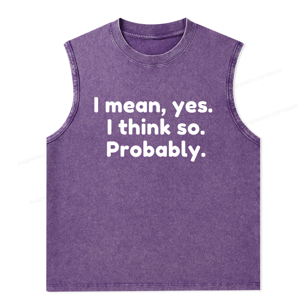Pagewings Mean Yes I Think So Probably Unisex Washed Tank Top