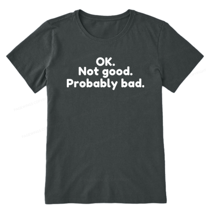 Pagewings Ok Not Good Probably Bad Unisex Classic T-shirt
