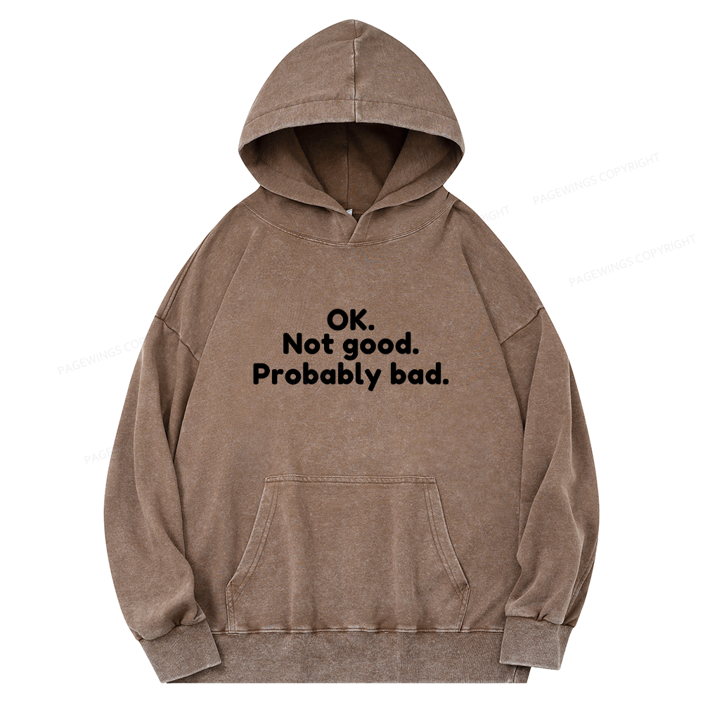 Pagewings Ok Not Good Probably Bad Unisex Washed Hoodie