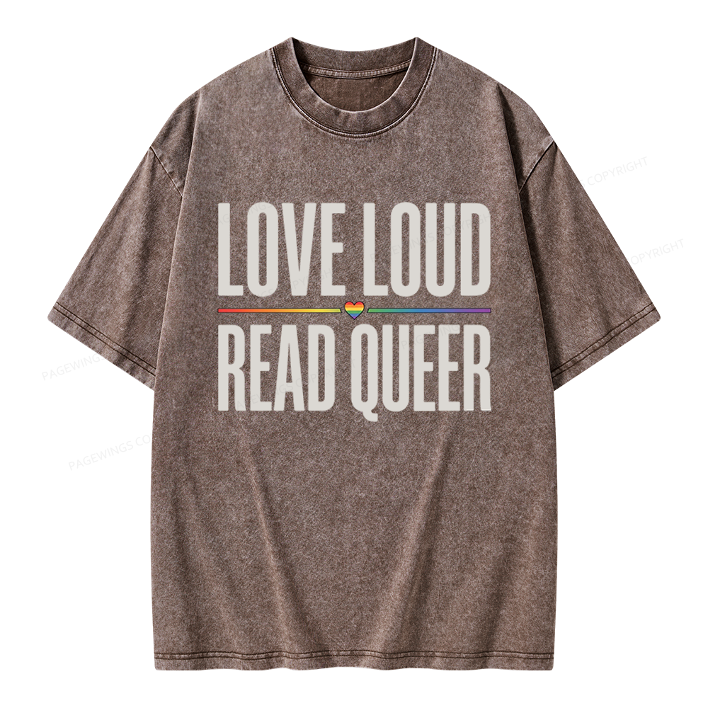 Pagewings Love Loud Read Queer Unisex Washed T-shirt