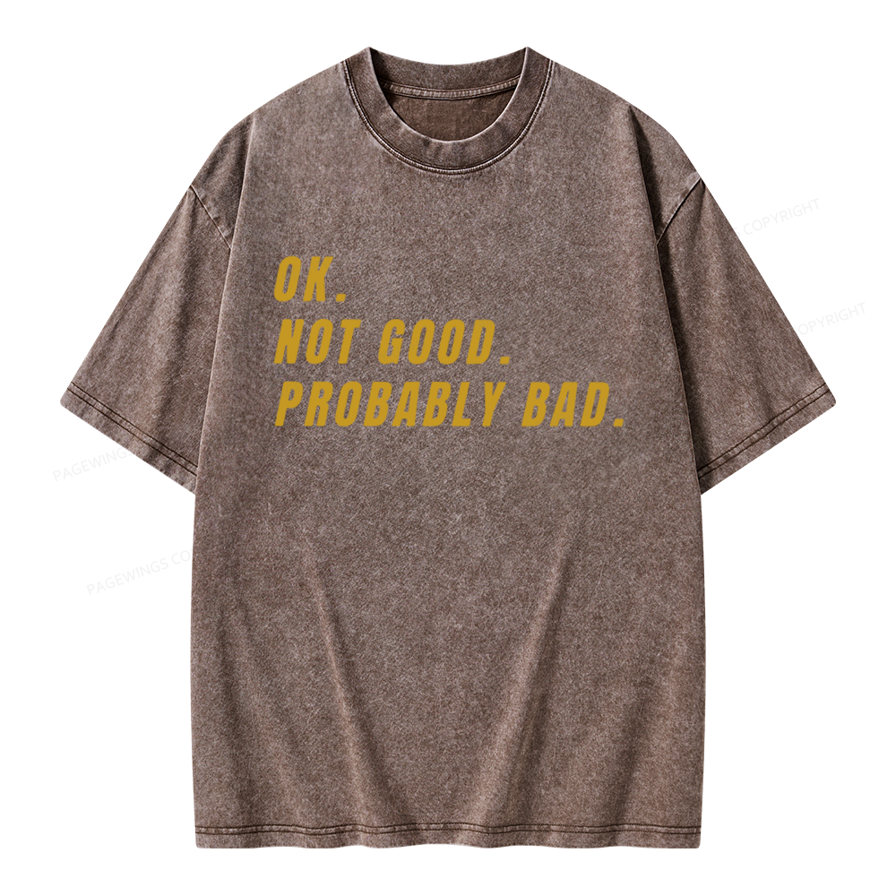Pagewings Ok Not good Probably Bad Unisex Washed T-shirt