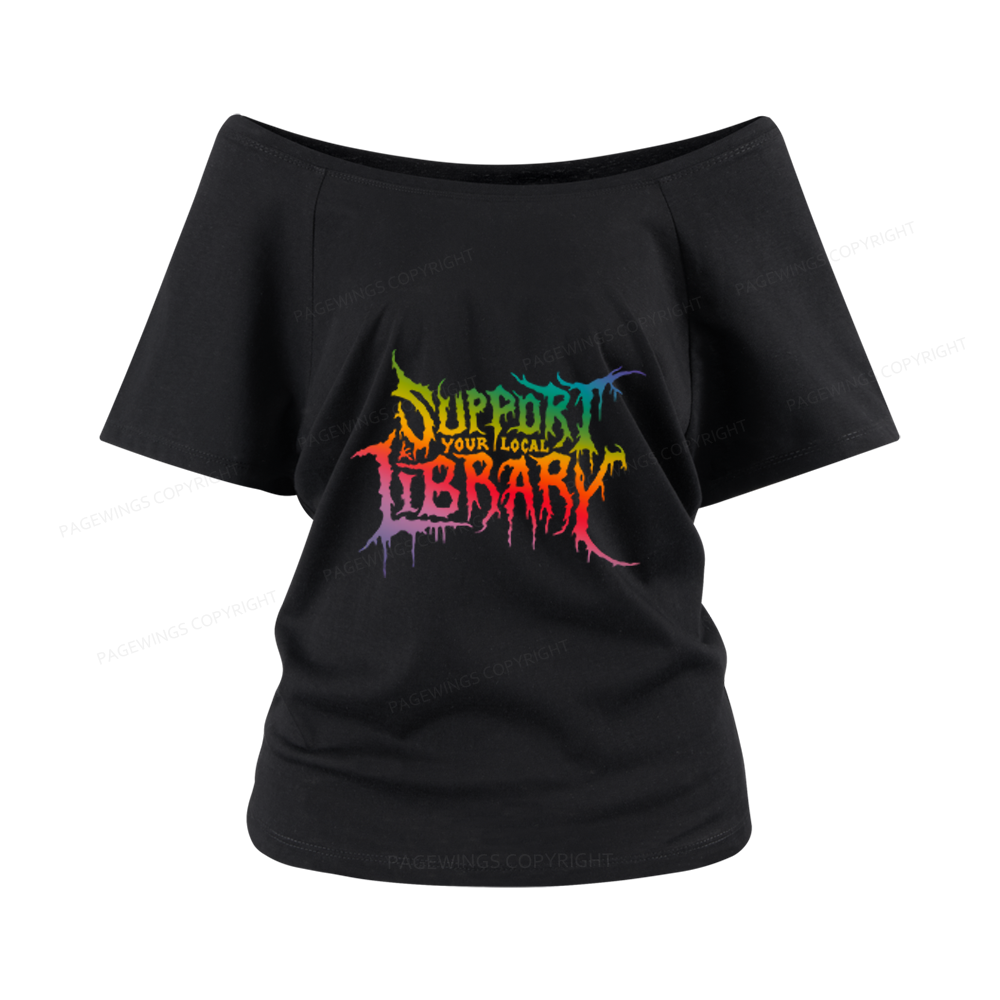 Pagewings Support Your Local Library Women Off Shoulder T-shirts