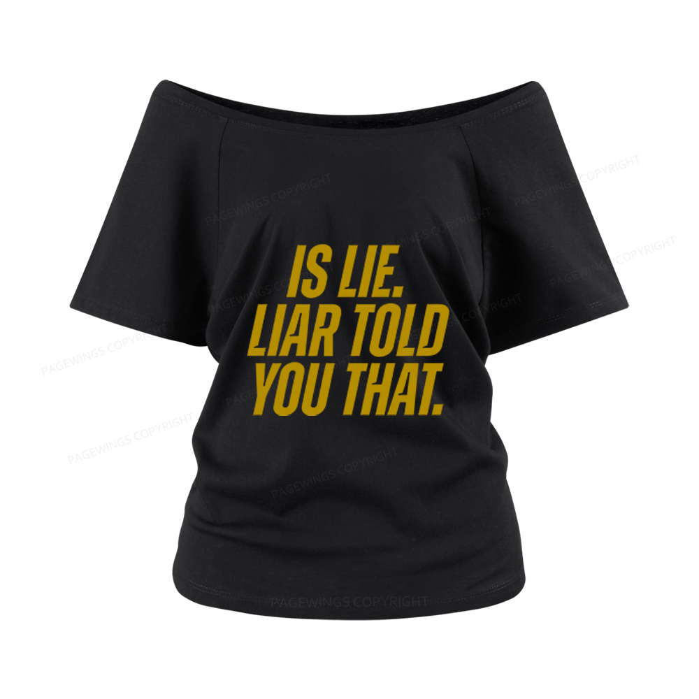 Pagewings Is Lie Liar Told You That Women Off Shoulder T-shirts