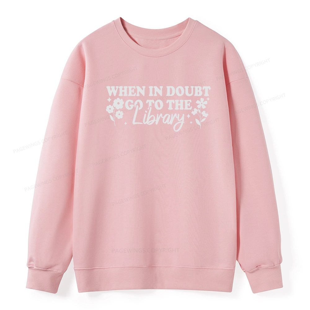 Pagewings When In Doubt Go To The Library Unisex Classic Sweatshirt