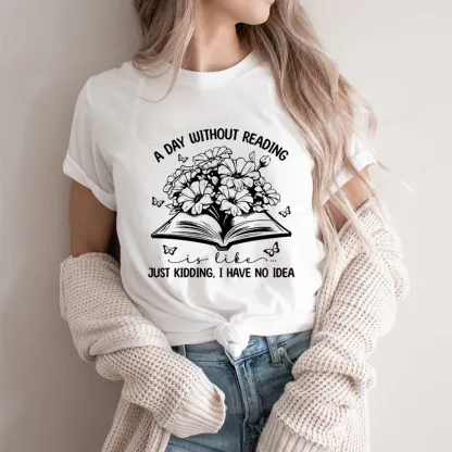 Pagewings A Day Without Reading Is Like Unisex Classic T-shirt