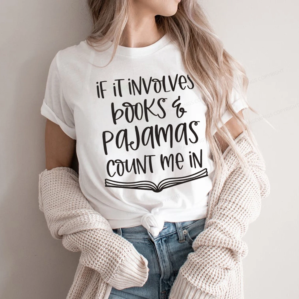 Pagewings If It Involves Books And Pajamas Count Me In Unisex Classic T-shirt