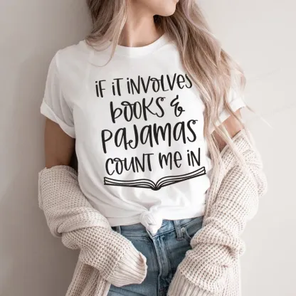 Pagewings If It Involves Books And Pajamas Count Me In Unisex Classic T-shirt
