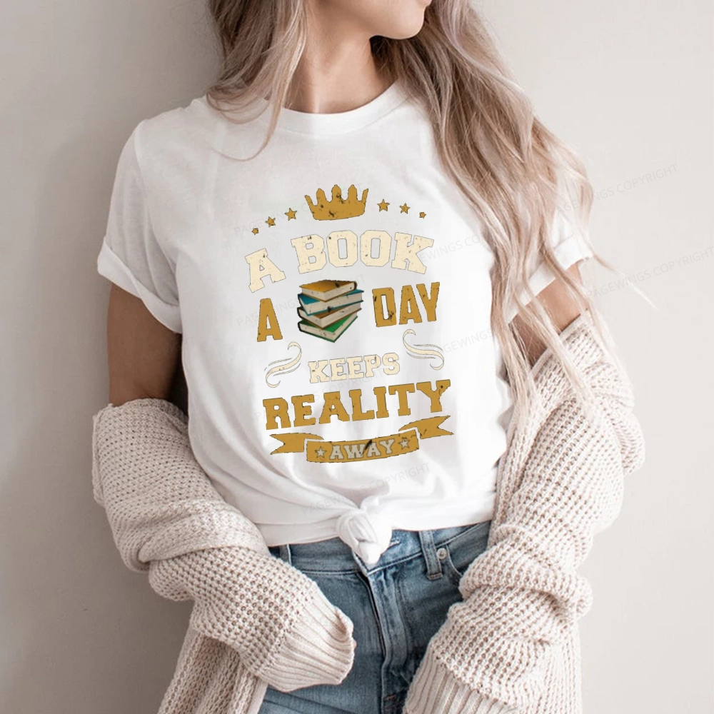 Pagewings A Book A Day Keeps Reality Away Unisex Classic T-shirt
