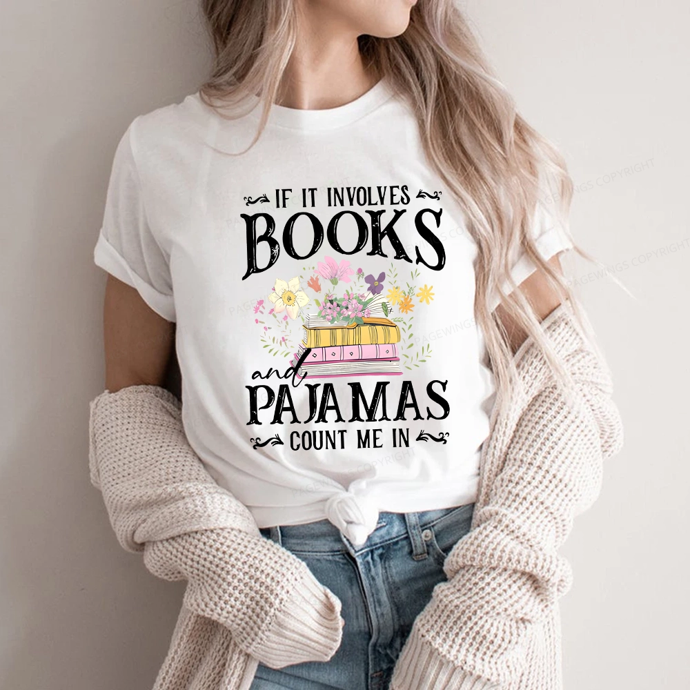 Pagewings If It Involves Books And Pajamas Count Me In Unisex Classic T-shirt