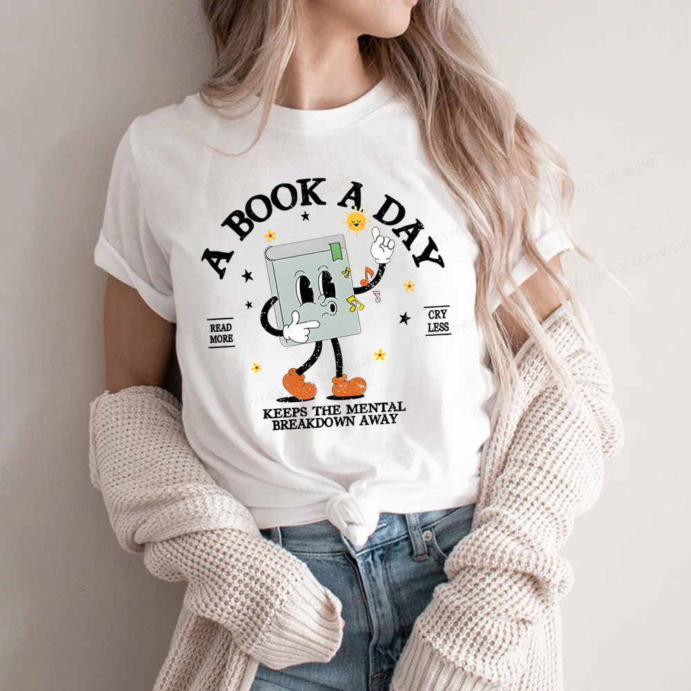 Pagewings A Book A Day Keep The Mental Breakdown Away Unisex Classic T-shirt