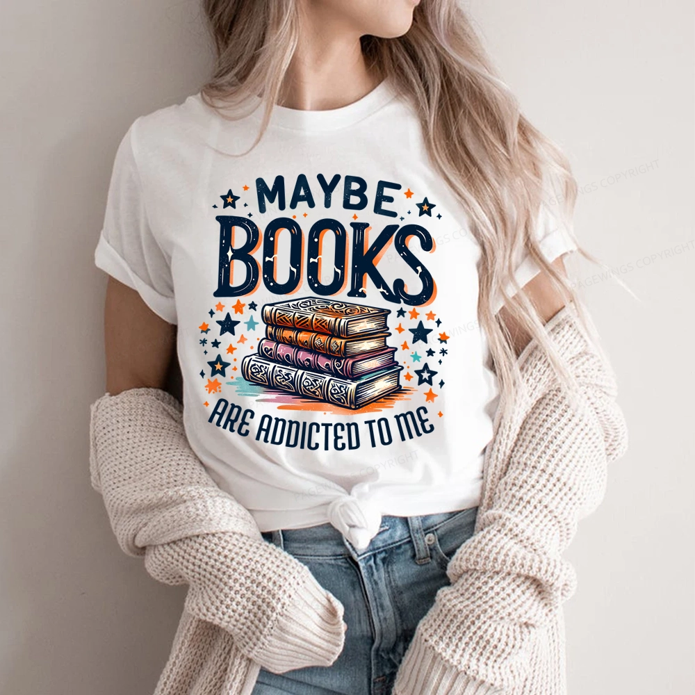 Pagewings Maybe Books Are Addicted To Me Unisex Classic T-shirt