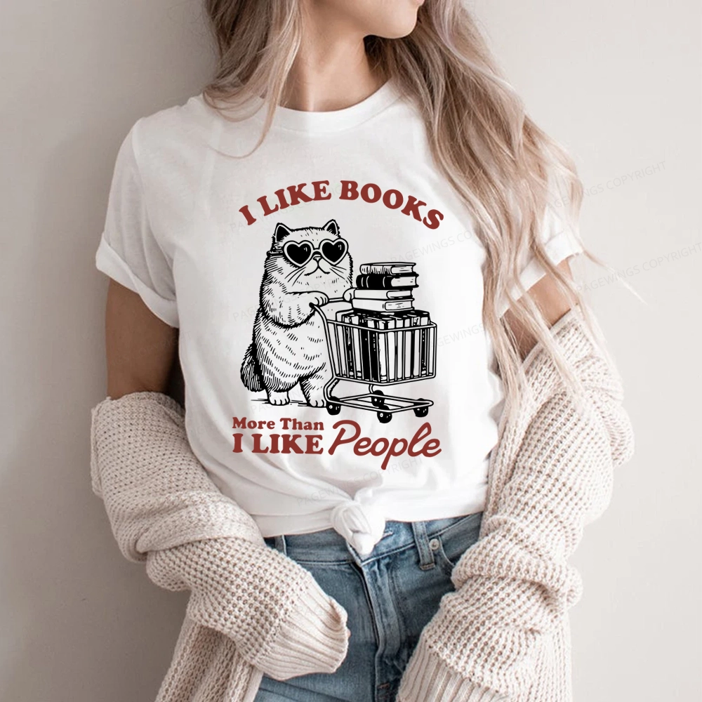 Pagewings I Like Books More Than I Like People Unisex Classic T-shirt