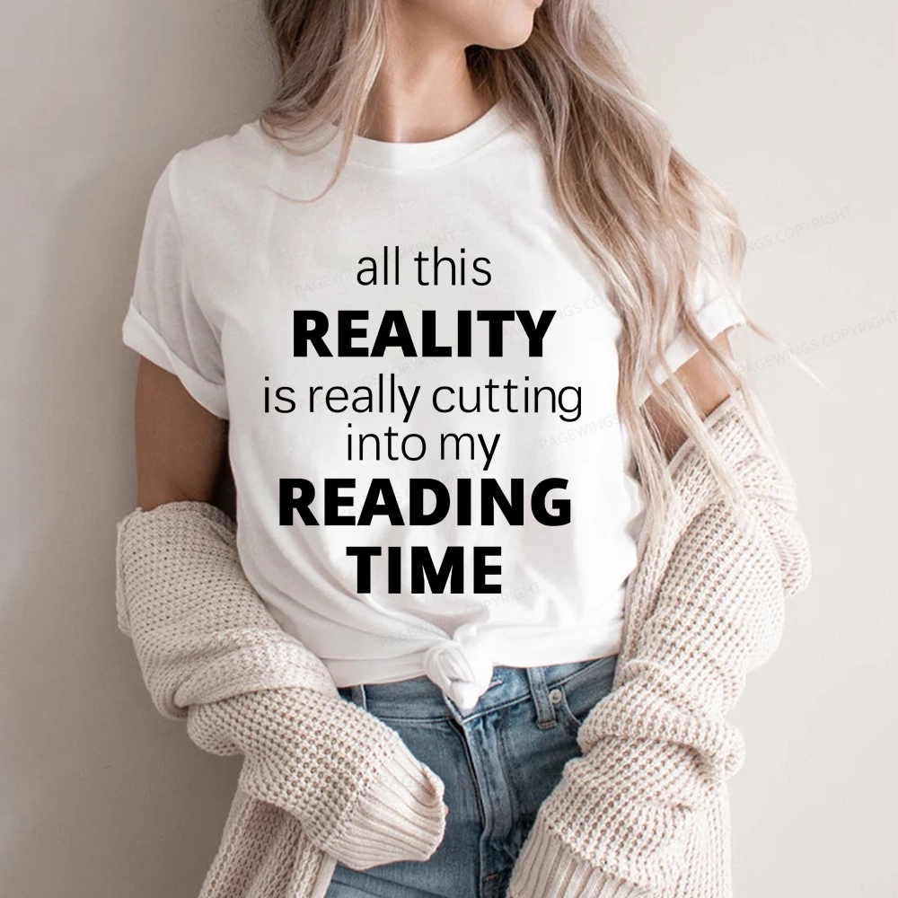 Pagewings All This Reality Is Really Cutting Into My Reading Time Unisex Classic T-shirt