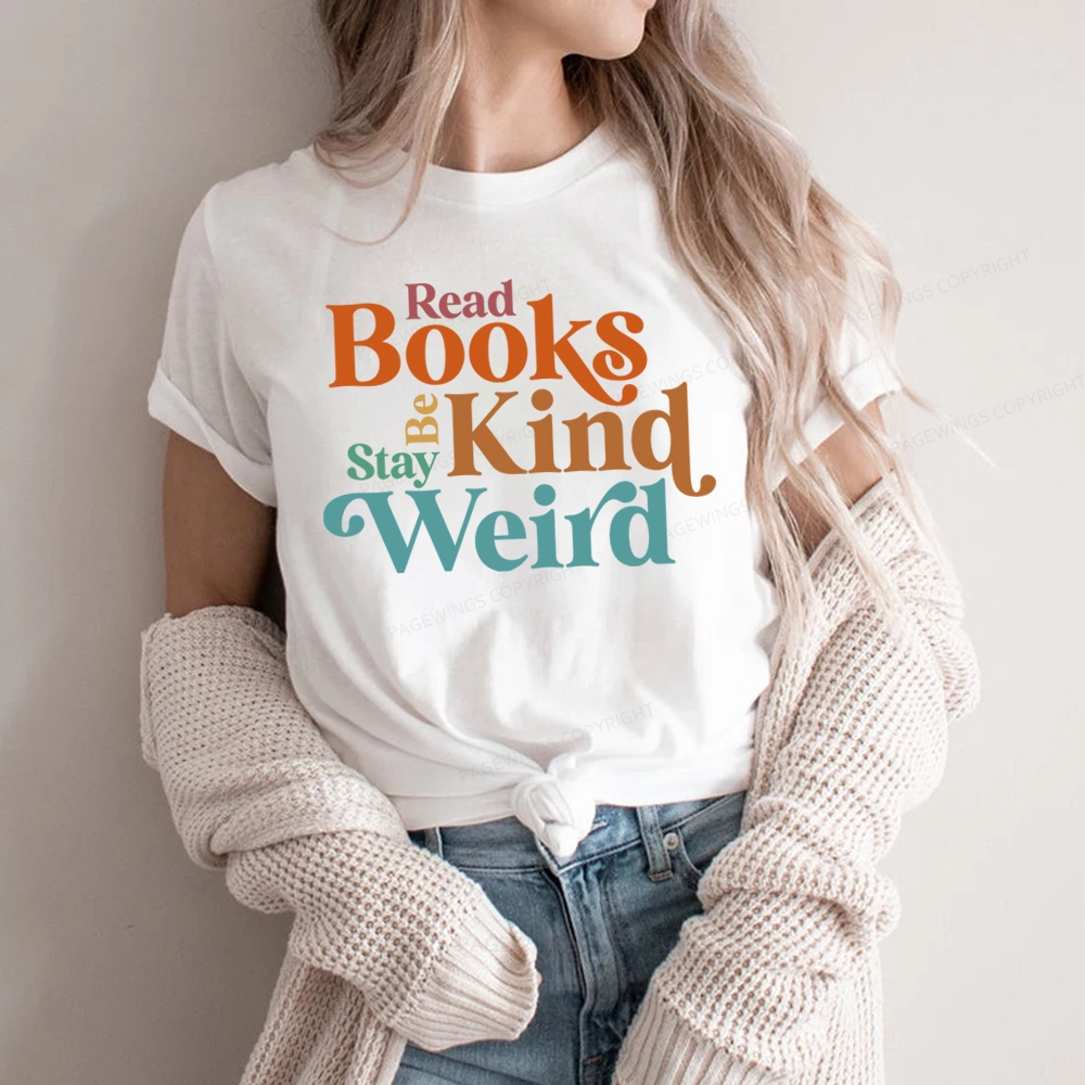 Pagewings Read Books Be Kind Stay Weird Unisex Classic T-shirt
