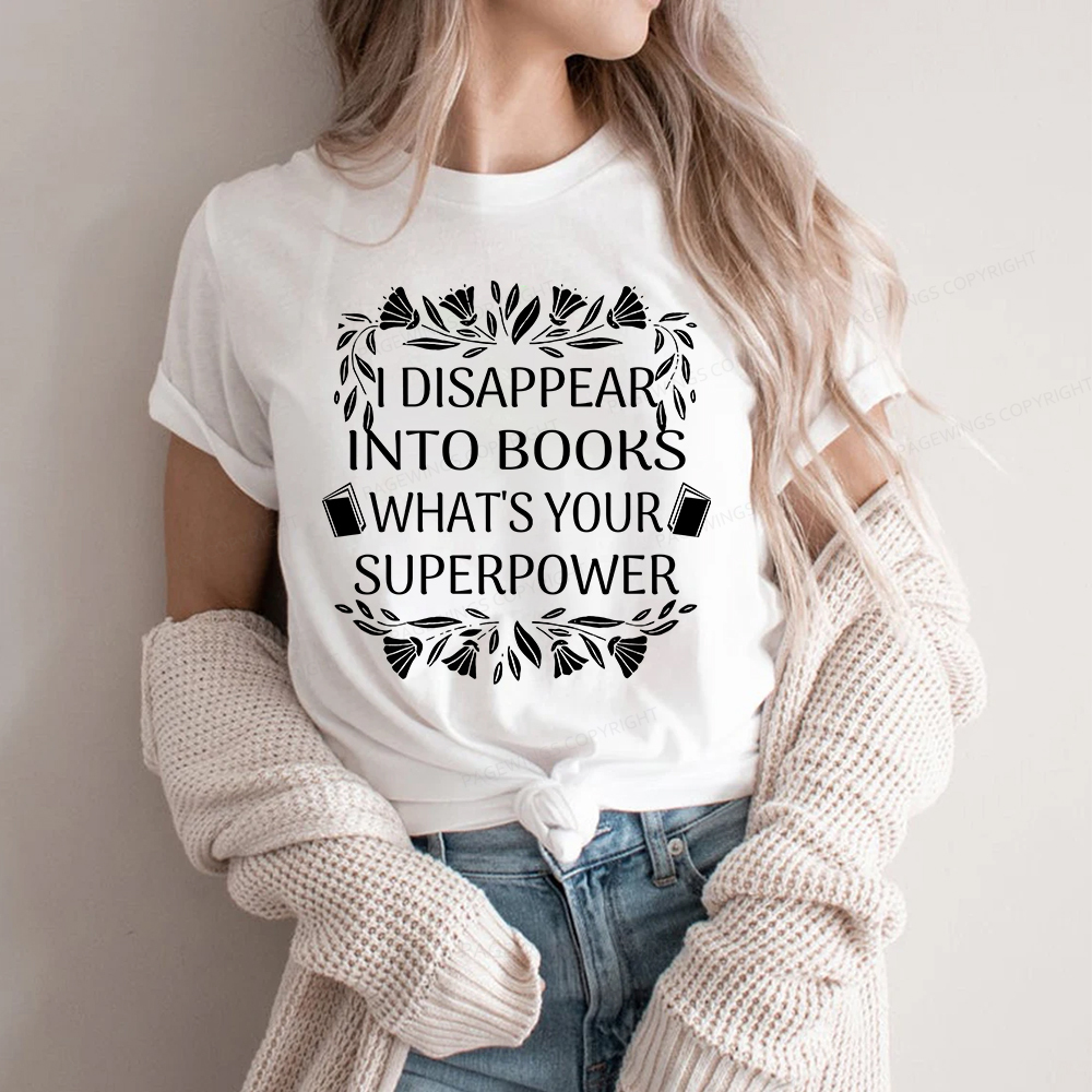 Pagewings I Disappear Into Books What's Your Superpower Unisex Classic T-shirt