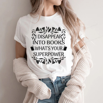 Pagewings I Disappear Into Books What's Your Superpower Unisex Classic T-shirt