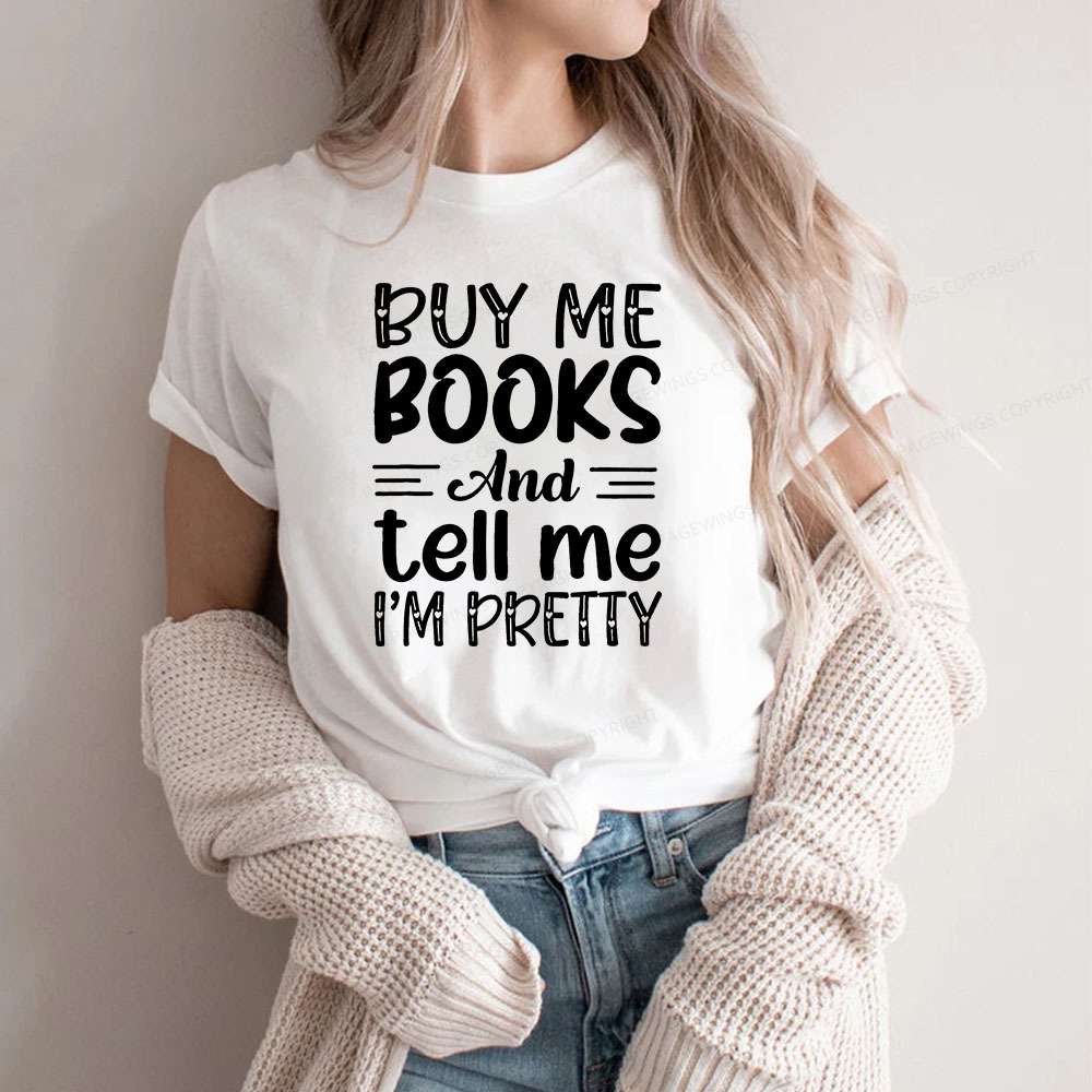 Pagewings Buy Me Books And Tell Me I'm Pretty Unisex Classic T-shirt